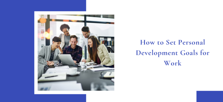 Effective Personal Development Goals for Professional Growth at Work